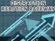 Jouer à Distraction reaction raceway