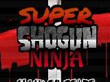 Jouer à Super shogun ninja