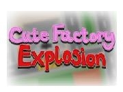 Jouer à Cute Factory Explosion (2nd Prototype)