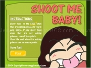 Jouer à Shoot me baby