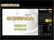 Jouer à Oh shows cafe