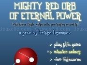 Jouer à Mighty red orb of eternal power