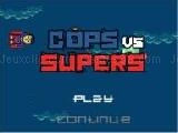 Jouer à Cops vs supers