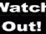 Jouer à Watchout!