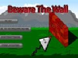 Jouer à beware the wall