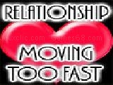 Jouer à Is your relationship going to fast