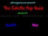 Jouer à The idiotic pop quiz