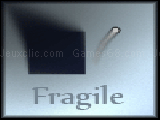 Jouer à Fragile