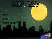 Jouer à Bad life