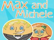 Jouer à Max and michele