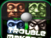 Jouer à The trouble makers