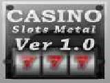 Jouer à Casino slots metal