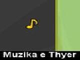 Jouer à Muzika e thyer