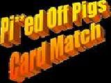 Jouer à Pi ed off pigs card match