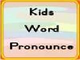Jouer à Kids word pronounce