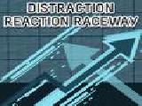 Jouer à Distraction reaction raceway