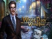 Jouer à Wrong Place Wrong Time