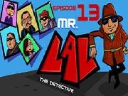 Jouer à MR LAL The Detective 13