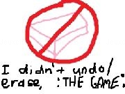 Jouer à I didn't undo or Erase, :THE GAME: