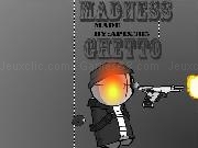 Jouer à Madness Ghetto mod (still in developing)