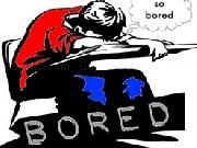 Jouer &agrave; I am bored.