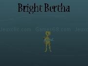 Jouer à Bright Bertha