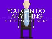 Jouer à You Can Do Anything