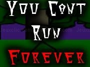 Jouer à You Can&#39;t Run Forever