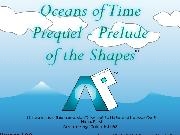 Jouer à Oceans of Time Prequel - Prelude of the Shapes