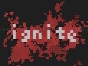 Jouer à ignite