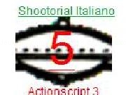 Jouer à Shootorial Nr 5 AS3 italiano