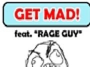 Jouer à Get Mad! feat. &quot;Rage Guy&quot;