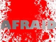 Jouer à AFRAID