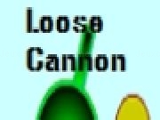 Jouer à Loose Cannon
