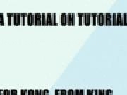 Jouer à Tutorial On How To Make A Tutorial *working*
