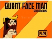 Jouer à Burnt face man - soundboard