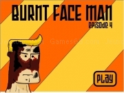 Jouer à Burnt face man - episode 4