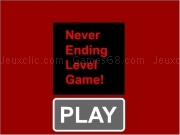 Jouer à Never ending level