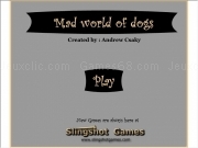 Jouer à Mad world of dogs