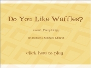 Jouer à Do you like waffles ?