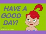 Jouer à Have a good day