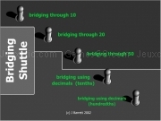 Jouer à Bridging shuttle