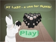 Jouer à At last a use for nuns