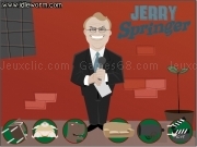 Jouer à Jerry springer
