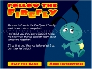 Jouer à Follow the firefly