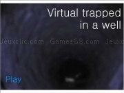 Jouer à Virtual trapped in a well