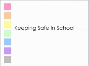 Jouer à Keeping safe in school