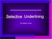 Jouer à Selective underlining