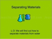 Jouer à Separating materials