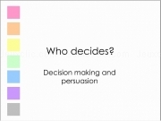 Jouer à Who decides